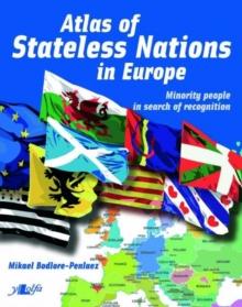 Atlas of Stateless Nations in Europe - Minority People in Search of Recognition : Minority People in Search of Recognition