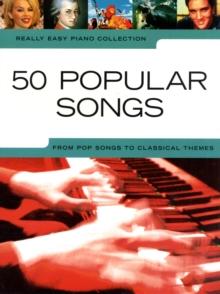 Really Easy Piano : 50 Popular Songs