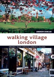 Walking Village London : Original Walks Through London's Villages