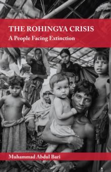 The Rohingya Crisis : A People Facing Extinction