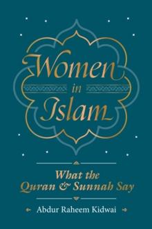 Women in Islam : What the Qur'an and Sunnah Say