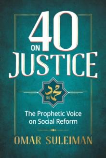 40 on Justice : The Prophetic Voice on Social Reform