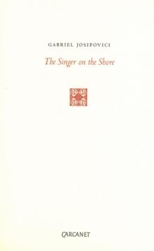 The Singer on the Shore : Essays 1991-2004