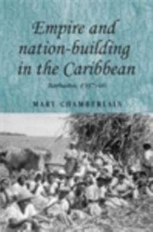 Empire and nation-building in the Caribbean : Barbados, 1937-66