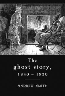 The ghost story 1840-1920 : A cultural history