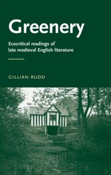 Greenery : Ecocritical readings of late medieval English literature