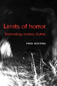 Limits of horror : Technology, bodies, Gothic