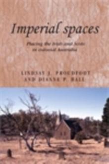 Imperial spaces : Placing the Irish and Scots in colonial Australia