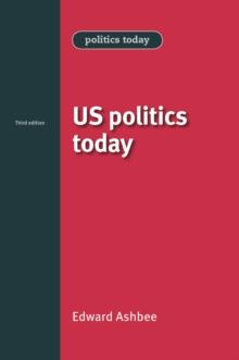 US politics today : Third edition