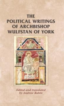 The Political Writings of Archbishop Wulfstan of York