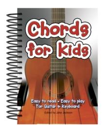 Chords For Kids : Easy to Read, Easy to Play, For Guitar & Keyboard