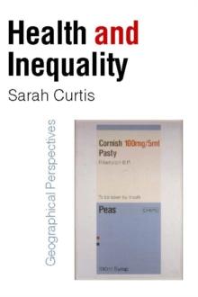 Health and Inequality : Geographical Perspectives