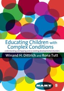 Educating Children with Complex Conditions : Understanding Overlapping & Co-existing Developmental Disorders