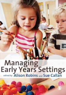 Managing Early Years Settings : Supporting and Leading Teams