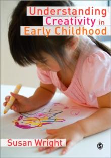 Understanding Creativity in Early Childhood : Meaning-Making and Children's Drawing