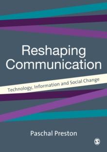 Reshaping Communications : Technology, Information and Social Change