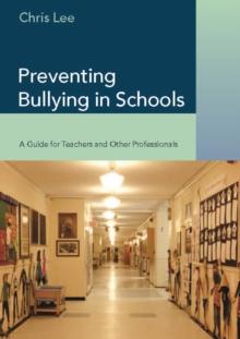 Preventing Bullying in Schools : A Guide for Teachers and Other Professionals