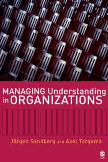 Managing Understanding in Organizations