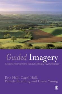 Guided Imagery : Creative Interventions in Counselling & Psychotherapy