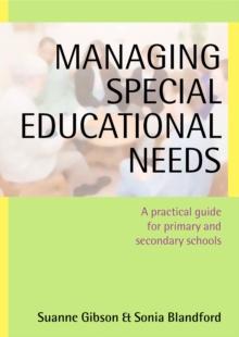 Managing Special Educational Needs : A Practical Guide for Primary and Secondary Schools