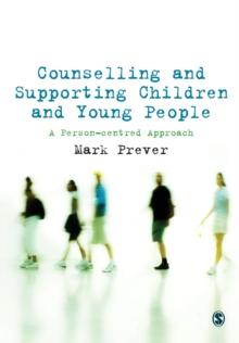 Counselling and Supporting Children and Young People : A Person-centred Approach