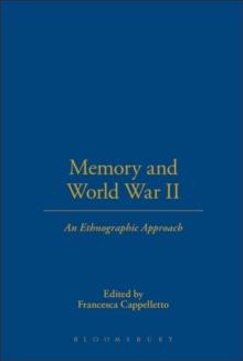 Memory and World War II : An Ethnographic Approach