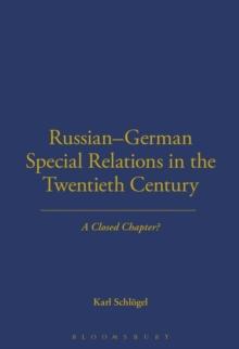 Russian-German Special Relations in the Twentieth Century : A Closed Chapter