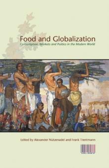 Food and Globalization : Consumption, Markets and Politics in the Modern World