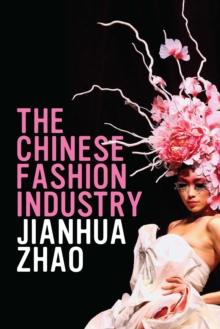 The Chinese Fashion Industry : An Ethnographic Approach