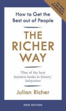 The Richer Way : How to Get the Best Out of People