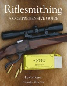 Riflesmithing : A Comprehensive Guide