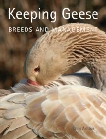 Keeping Geese : Breeds and Management