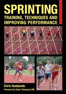 Sprinting : Training, Techniques and Improving Performance