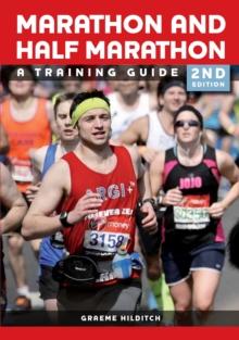 The Marathon and Half Marathon : A Training Guide - Second Edition