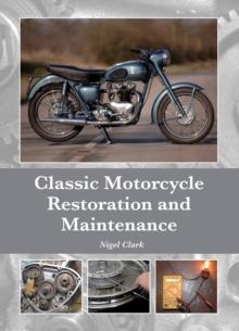 Classic Motorcycle Restoration and Maintenance