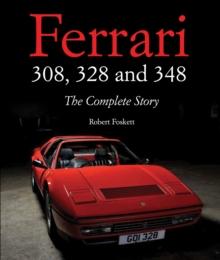 Ferrari 308, 328 and 348 : The Complete Story