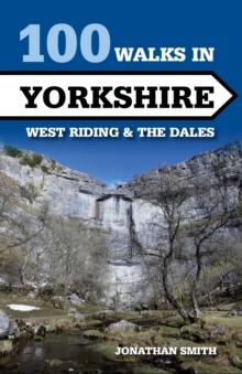 100 Walks in Yorkshire : West Riding and the Dales