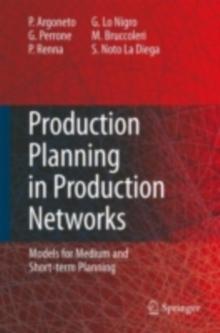 Production Planning in Production Networks : Models for Medium and Short-term Planning