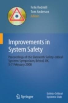 Improvements in System Safety : Proceedings of the Sixteenth Safety-critical Systems Symposium, Bristol, UK, 5-7 February 2008