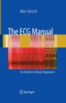 The ECG Manual : An Evidence-Based Approach