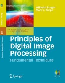 Principles of Digital Image Processing : Fundamental Techniques