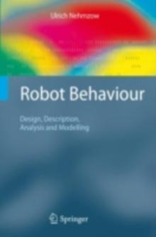 Robot Behaviour : Design, Description, Analysis and Modelling