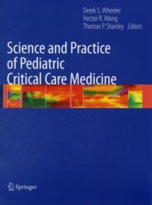 Science and Practice of Pediatric Critical Care Medicine