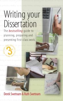 Writing Your Dissertation, 3rd Edition : The bestselling guide to planning, preparing and presenting first-class work