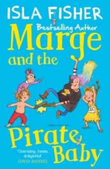 Marge and the Pirate Baby : Book two in the fun family series by Isla Fisher