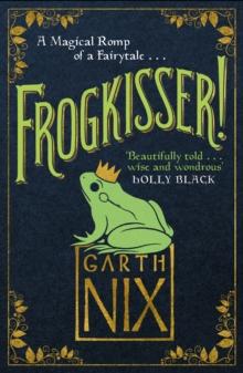 Frogkisser! : A Magical Romp of a Fairytale