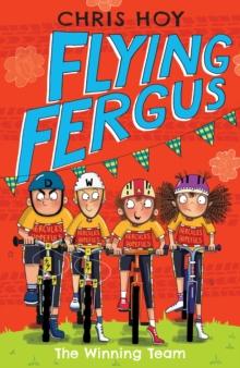 Flying Fergus 5: The Winning Team : by Olympic champion Sir Chris Hoy, written with award-winning author Joanna Nadin