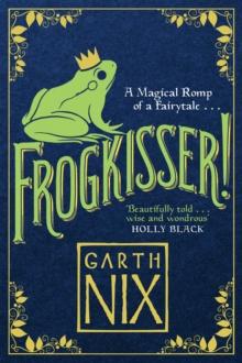 Frogkisser! : A Magical Romp of a Fairytale