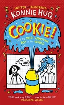 Cookie! (Book 1): Cookie and the Most Annoying Boy in the World