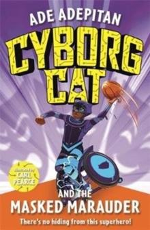 Cyborg Cat And The Masked Marauder